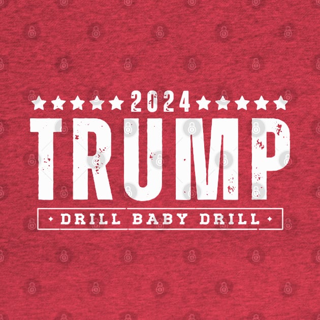 Trump 2024 Drill Baby Drill by Etopix